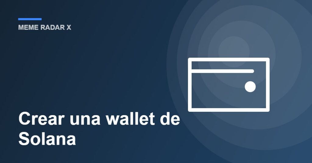 Cómo crear una wallet de Solana y guardar tu frase semilla