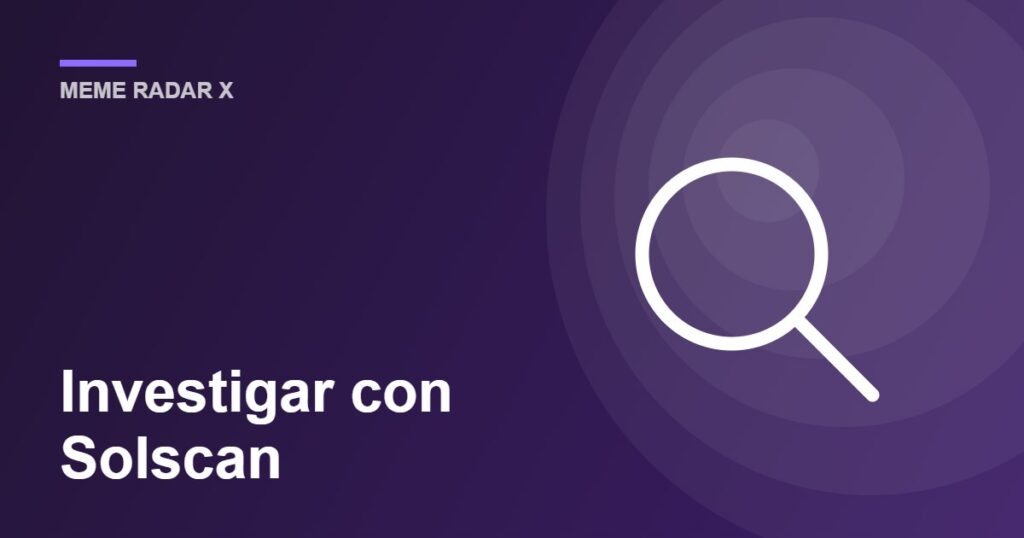 Cómo usar Solscan para investigar una wallet o un token