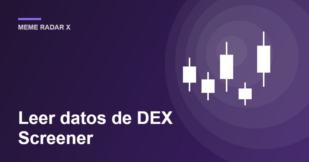 DEX Screener: guía para leer datos de liquidez y volumen